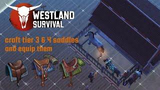 Westland Survival: craft tier 3 & 4 saddles(stock, cheyenne, trail) and equip them on horses