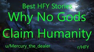 Best HFY Reddit Stories: Why No Gods Claim Humanity