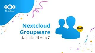 What's new in Groupware apps | Nextcloud Hub 7