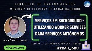 MENTORIA DE CARREIRA DO CANAL DA CLOUD -  Utilizando Worker Services para serviços autônomos