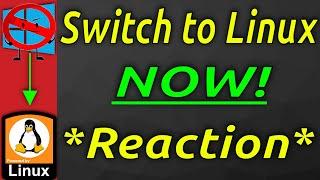 Switch to Linux NOW! *Reaction*