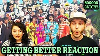 THE BEATLES - GETTING BETTER | REACTION + LYRIC INTERPRETATION!