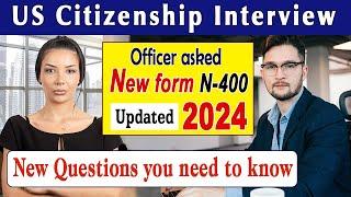 US Citizenship Interview 2024 [Officer asked NEW form N-400] Practice N400 Naturalization Interview