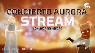 REVIVIENDO EL CONCIERTO DE AURORA CON VARIAS COMUNIDADES | Aurora en Sky | Skycotl