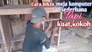 cara buat meja komputer dari kayu //woodworking//hafidz kayu