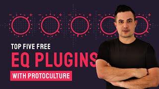 Top 5 Free EQ Plugins with Protoculture