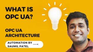 What is the OPC UA? OPC UA Architecture | Why OPC UA is Used? Automation By Saumil Patel