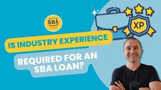 Is Industry Experience Required for an SBA Loan?