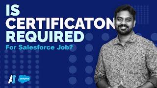 Is CERTIFICATION required to apply for Salesforce Jobs in India? | AJ Skill Development Academy