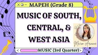 MAPEH - Music of South, Central, & West Asia (Grade 8) (3rd Quarter)