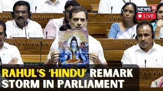 Parliament Session LIVE | Rahul Gandhi Sparks Debate Over 'Hindu Remark In Parliament | N18L