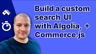 Build a custom search UI with Algolia, powered by Commerce.js API webhooks