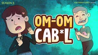 Gue Punya Cerita - OM OM CABUL - SEASON 3