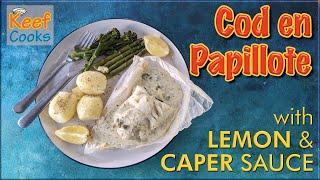 Cod en Papillote with Lemon and Caper Sauce