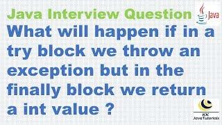 What if in a try block we throw an exception but in the finally block we return a int value ?