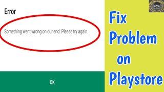 How to solve Error Google Play Something Went Wrong on our end  | Something Went Wrong on our end