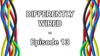 Differently Wired - Episode 13 - Autism and Relationships