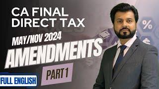 AMENDMENTS | CA FINAL DT | MAY/NOV 2024 | FULL ENGLISH - PART 1 | By CA Aarish Khan