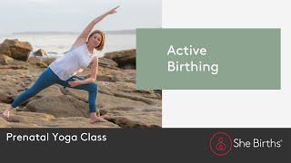 She Births® Prenatal Yoga - Active Birthing