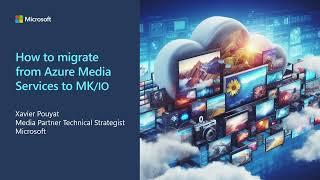 How to migrate from Azure Media Services to MK.IO