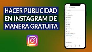 ¿Cómo Hacer Publicidad en Instagram de Manera Gratuita o de Pago?