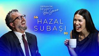 İbrahim Selim ile Bu Gece 6. Sezon 5. Bölüm Hazal Subaşı | "Bir Küçük Erik Dalı Meselesi"