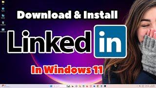How to Download & Install LinkedIn Account in Windows 11 | LinkedIn App for PC or Laptop
