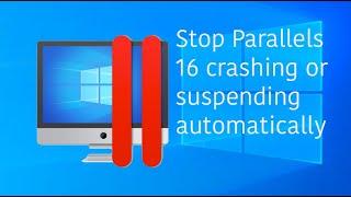 Stop Parallels 16 crashing with Windows 10 / Windows 11