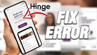 How To Fix Hinge App Error | Final Solution