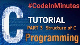 Structure of C | C TUTORIAL | C Language | Programming | Code 4 You | code 4 you |