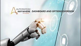 3. Overview of Automation Anywhere Dashboard and Options