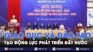 Giáo dục và đào tạo, tạo động lực phát triển đất nước - VNews