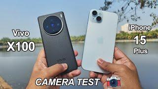 Vivo X100 Vs iPhone 15 Plus Camera Test | BEST CAMERA PHONES 2024 ?