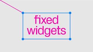 Fixed widgets for titles, menus, and animations