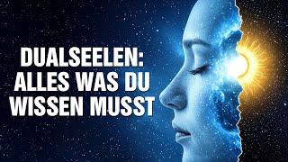 Dualseelen: Dein Prozess der Selbstwerdung in einer Bewusstseinsreise -  Alles, was Du wissen musst!