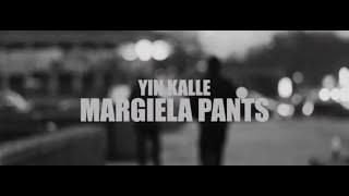 YIN KALLE - MARGIELA PANTS (prod. yinkalle)