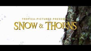 SNOW & THORNS Trailer | Tropica-Pictures