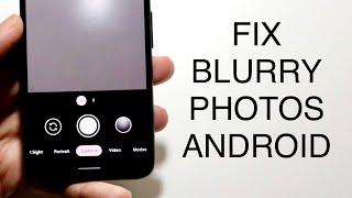 How To FIX Blurry Pictures On Android! (2023)