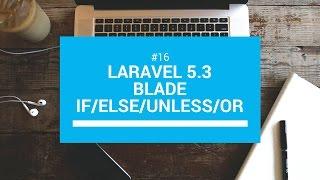 Laravel 5.3 tutorials #16 Blade if/else/unless/or