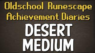 Desert Medium Achievement Diary Guide | Oldschool Runescape