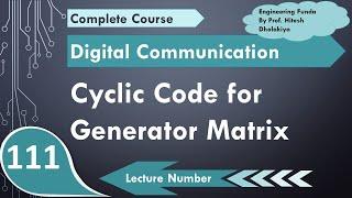 Generator Matrix of Cyclic Code with Example in Digital Communication by Engineering Funda