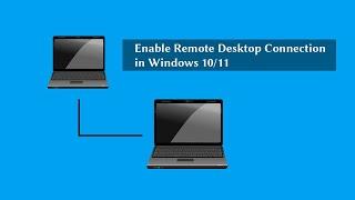How to Enable Remote Desktop Connection in Windows 10 and Windows 11