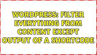 Wordpress: Filter everything from content except output of a shortcode