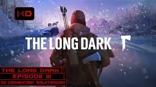 The Long Dark | Wintermute Story Mode - Episode 3 | 100% Walkthrough Longplay No Commentary