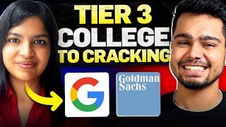How she cracked 50 lakhs package from a Tier 3 college?  | Crack Google & Goldman Sachs Off campus