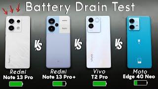 Redmi Note 13 Pro vs Redmi Note 13 Pro Plus vs Vivo T2 Pro vs Moto Edge 40 Neo Battery Drain Test!