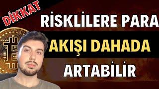 Riskli Varlıklara Para Akışı Dahada Artabilir Yarın Netleşecek (Bitcoin Altcoin Genel Borsa Analizi)