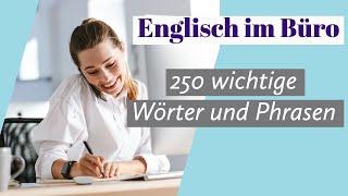 Englisch im Büro: 250 wichtige Wörter und Phrasen