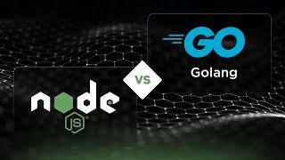Node.js vs Golang COMPARISON
