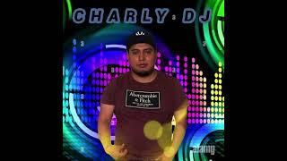 REGUETON MIX CHARLY DJ